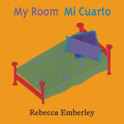 My room = by Emberley, Rebecca.