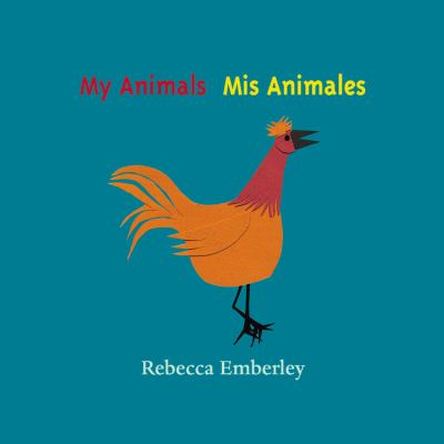 My animals = by Emberley, Rebecca