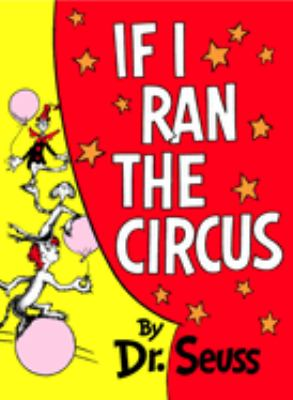 If I Ran the Circus / by Seuss