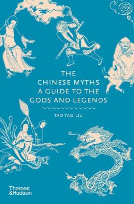 The Chinese Myths : by Liu, Tao Tao