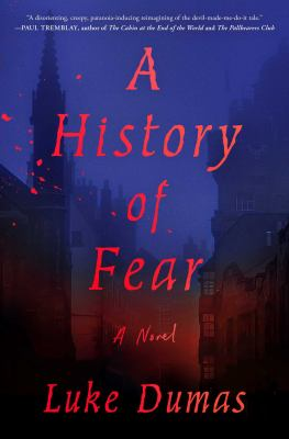 A History of Fear : by Dumas, Luke