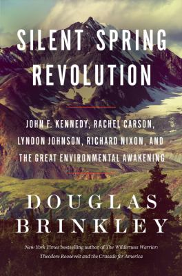 Silent Spring Revolution : by Brinkley, Douglas