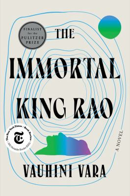 The Immortal King Rao : by Vara, Vauhini