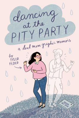 Dancing At the Pity Party : by Feder, Tyler