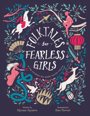 Folktales for fearless girls : by Sayalero, Myriam