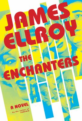 The Enchanters : by Ellroy, James