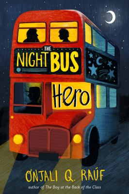 The Night Bus Hero / by Raúf, Onjali Q