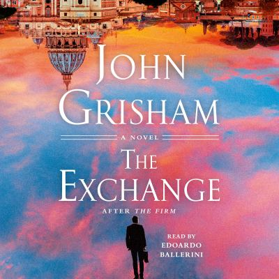 The Exchange : by Grisham, John