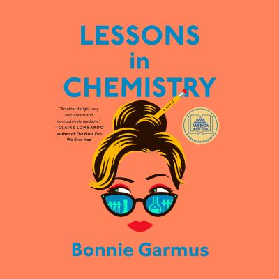 Lessons In Chemistry / by Garmus, Bonnie