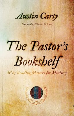 The pastor's bookshelf : by Carty, Austin