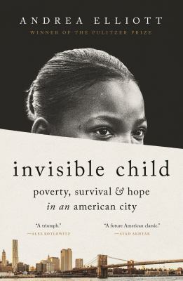 Invisible child : by Elliott, Andrea,