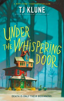 Under the whispering door / by Klune, TJ