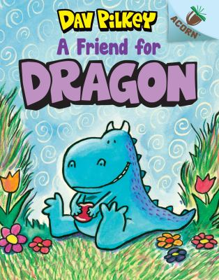 A friend for Dragon / by Pilkey, Dav,