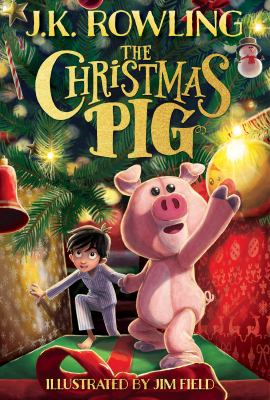 The Christmas pig / by Rowling, J. K.