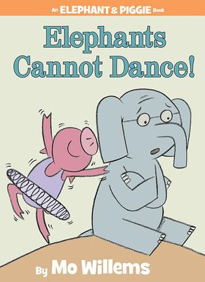 Elephants Cannot Dance! / by Willems, Mo