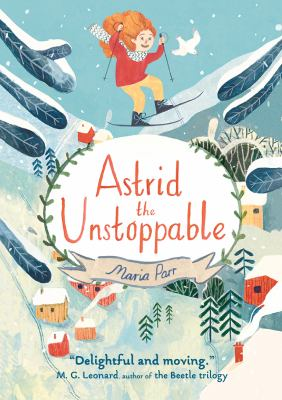 Astrid the unstoppable / by Parr, Maria,
