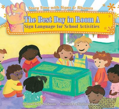 The Best Day In Room A : by Prochovnic, Dawn Babb