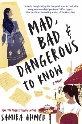 Mad, bad & dangerous to know / by Ahmed, Samira