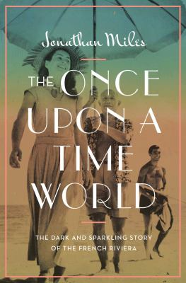 The Once Upon A Time World : by Miles, Jonathan