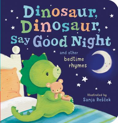Dinosaur, dinosaur, say goodnight :