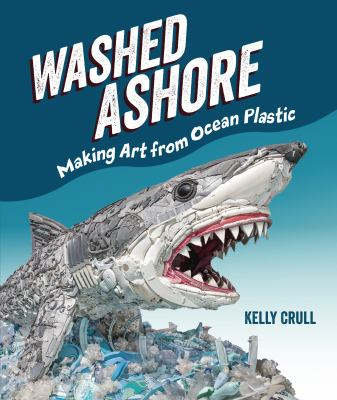 Washed ashore : by Crull, Kelly,