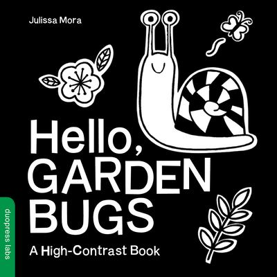Hello, Garden Bugs : by Mora, Julissa