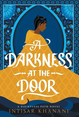 A Darkness At the Door / by Khanani, Intisar