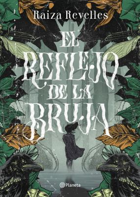 El Reflejo de La Bruja / by Revelles, Raiza