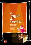 A Jugar Al Teatro / by Agüero, José Luis
