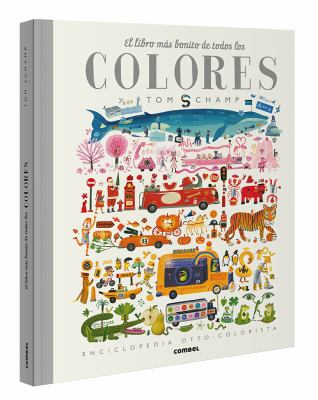 El Libro Más Bonito de Todos Los Colores : by Schamp, Tom