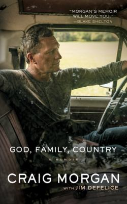 God, Family, Country : by Morgan, Craig