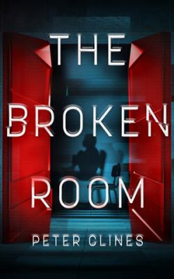The Broken Room / by Clines, Peter