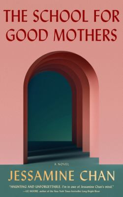 The school for good mothers : by Chan, Jessamine,