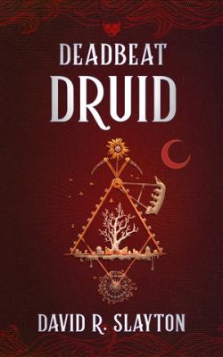 Deadbeat Druid / by Slayton, David R