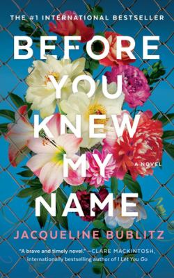 Before You Knew My Name : by Bublitz, Jacqueline